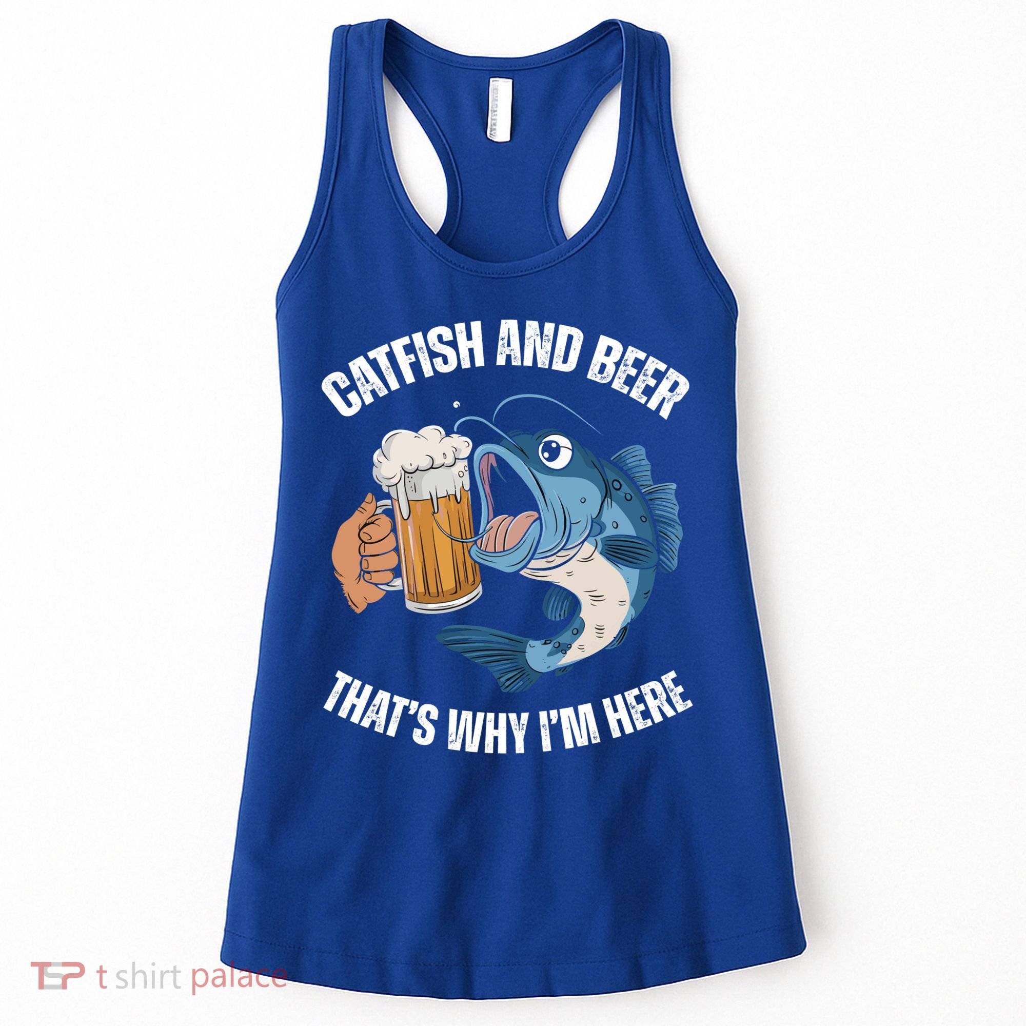 Catfish And Beer ThatS Why IM Here Catfish Fishing Cool Gift Women's Tank Top