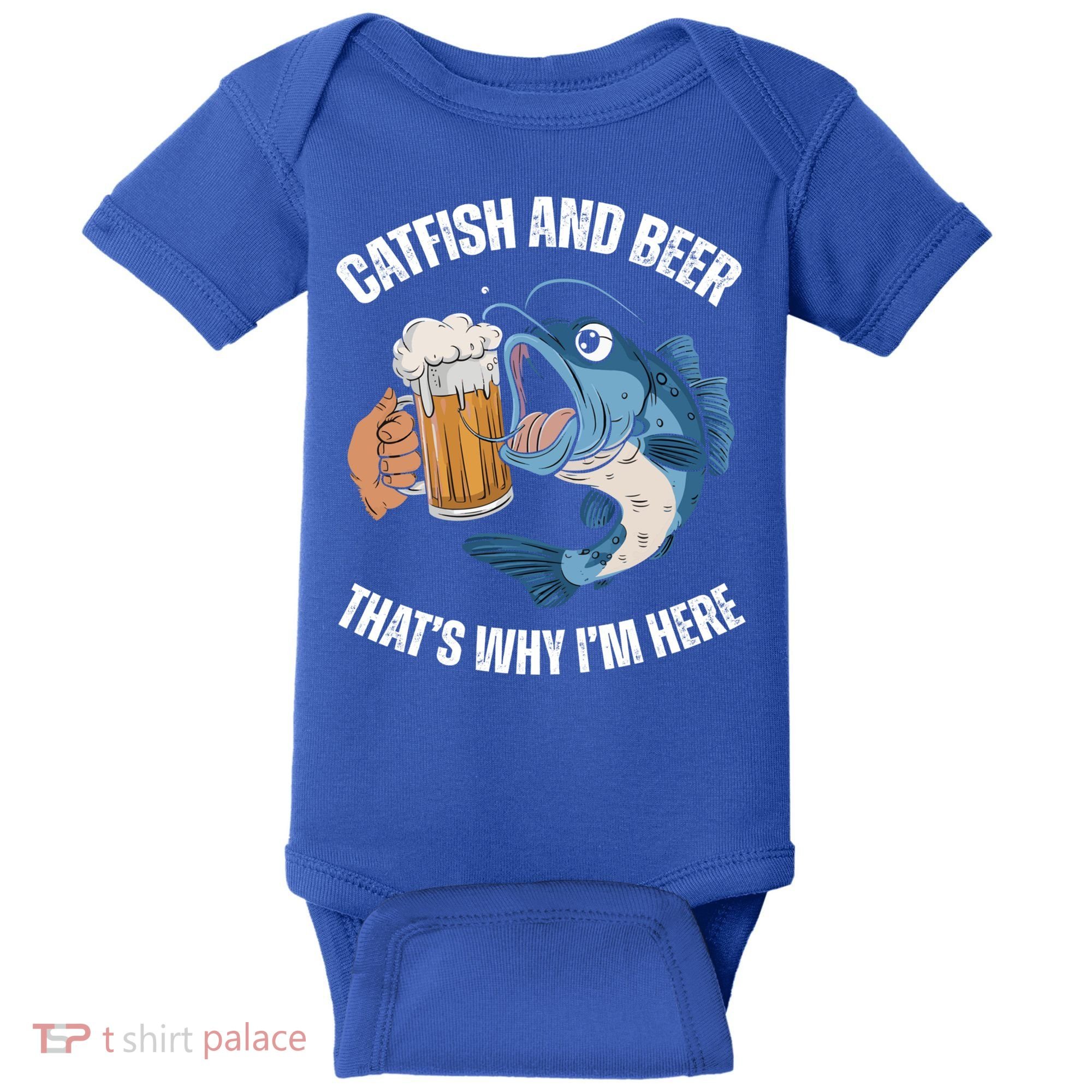 Catfish And Beer ThatS Why IM Here Catfish Fishing Cool Gift Baby Bodysuit