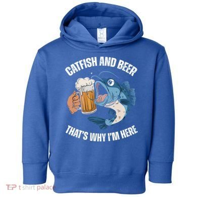 Catfish And Beer ThatS Why IM Here Catfish Fishing Cool Gift Toddler Hoodie