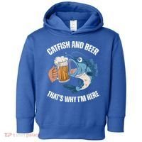 Catfish And Beer ThatS Why IM Here Catfish Fishing Cool Gift Toddler Hoodie thumb 0