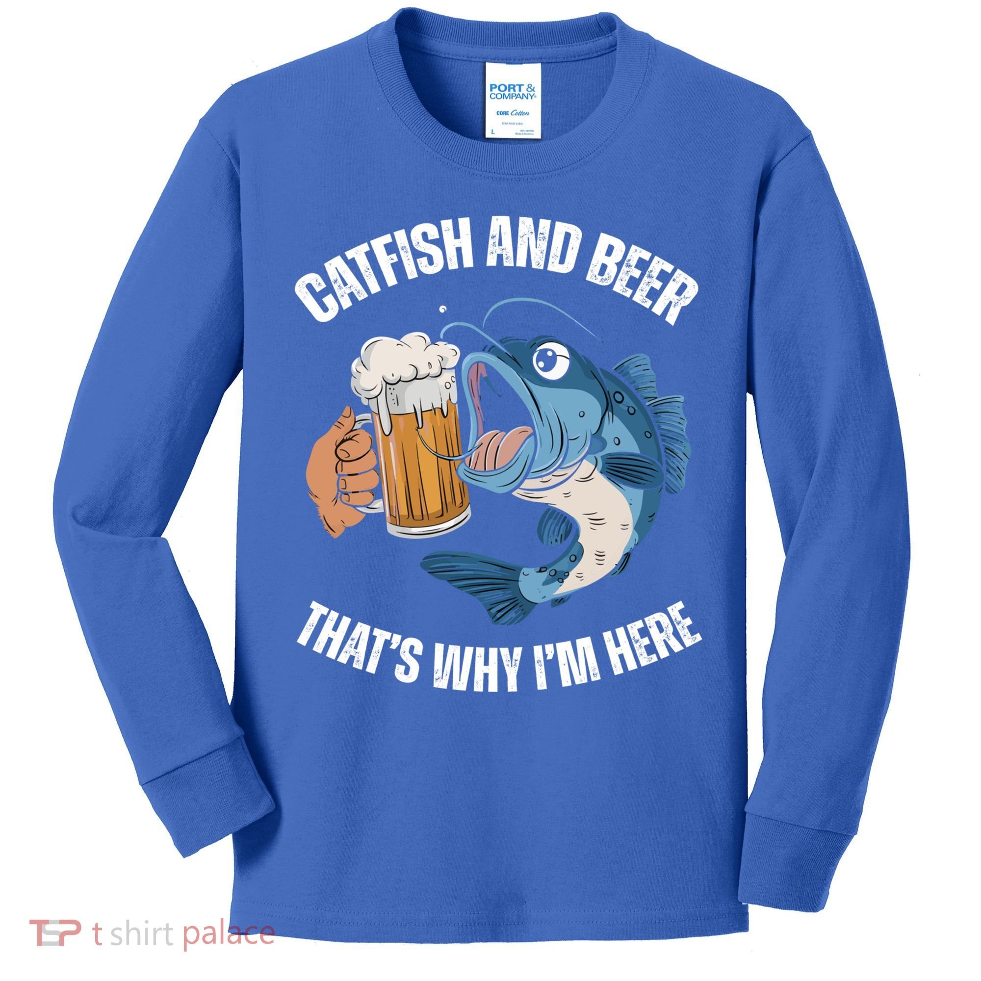 Catfish And Beer ThatS Why IM Here Catfish Fishing Cool Gift Kids Long Sleeve Shirt