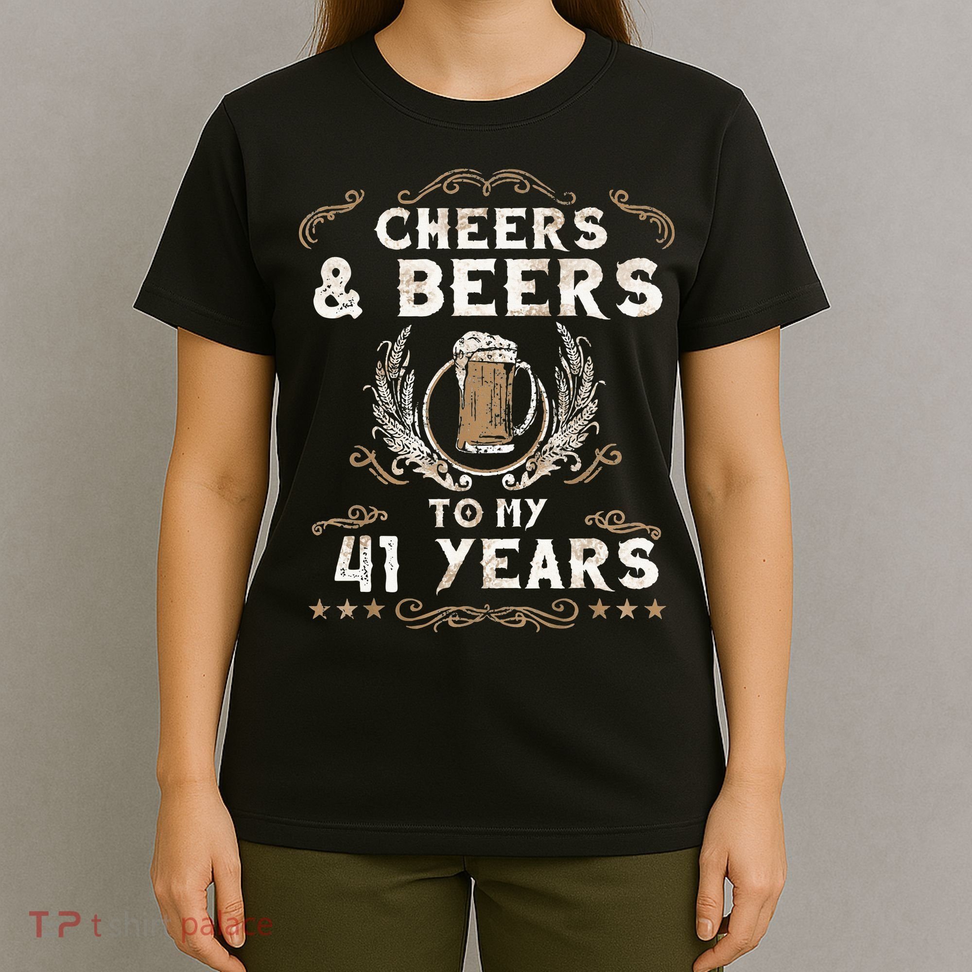 Cheers and Beers to 41 Years 41st Birthday Anniversary  T-Shirt