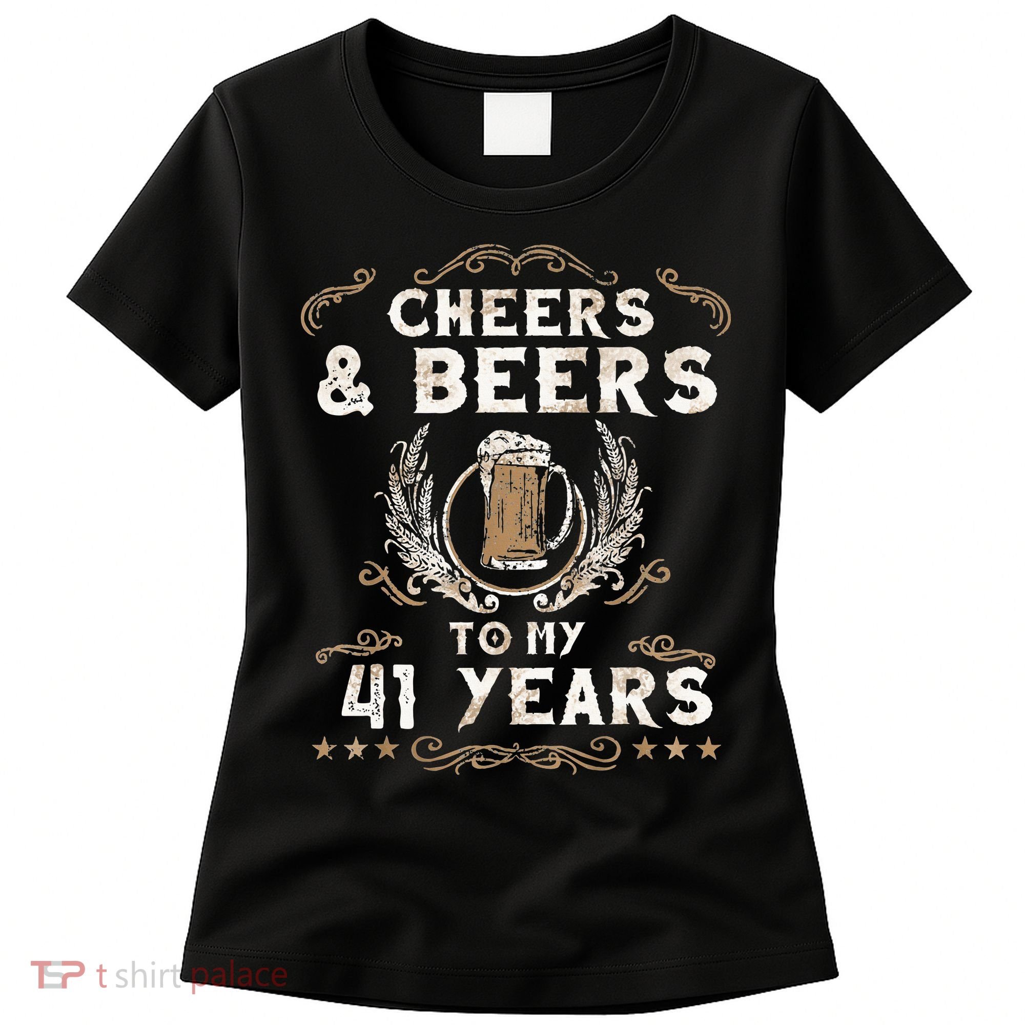 Cheers and Beers to 41 Years 41st Birthday Anniversary  Women's T-Shirt