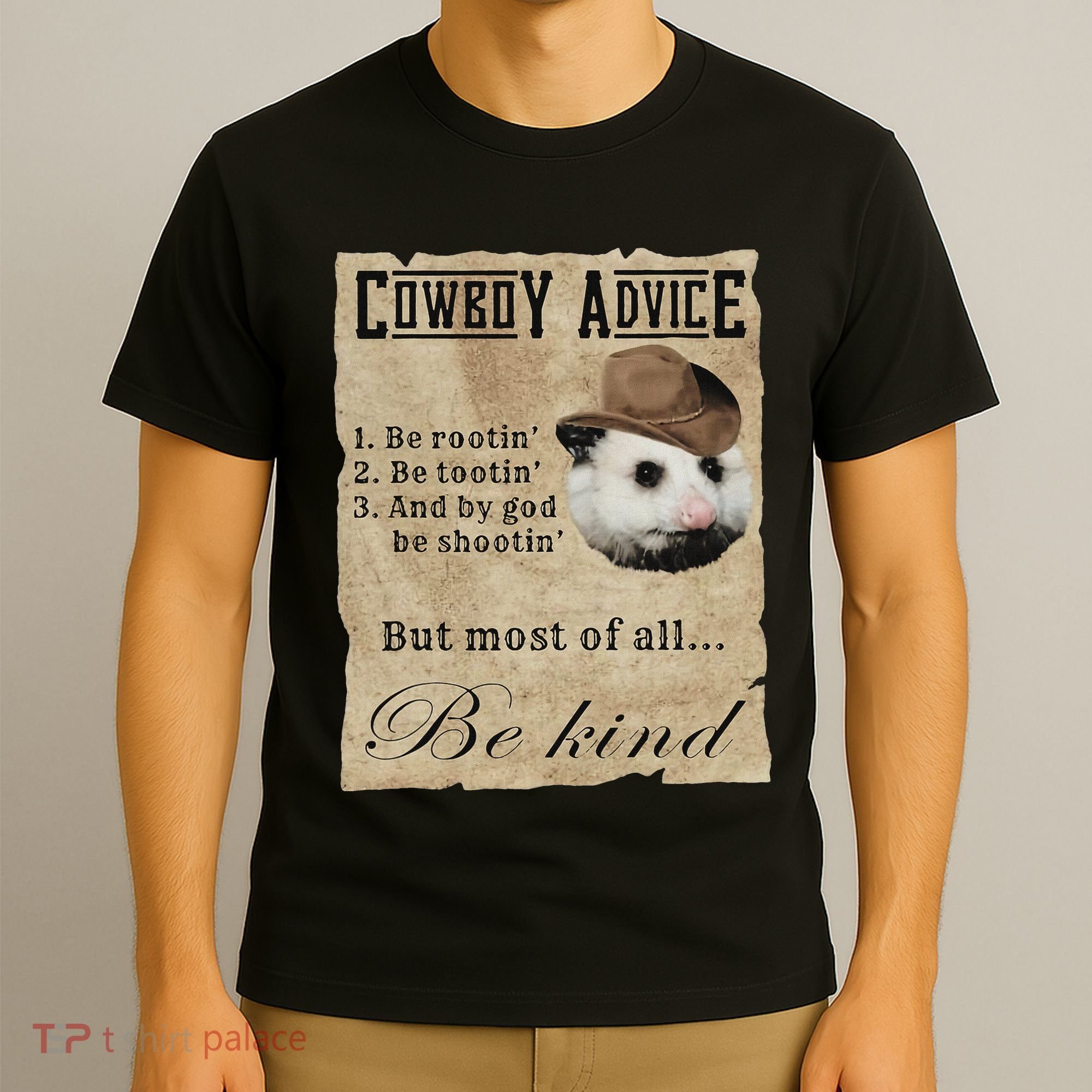 Cowboy Advice Be Rootin Be Tootin And By God Be Shootin T-Shirt