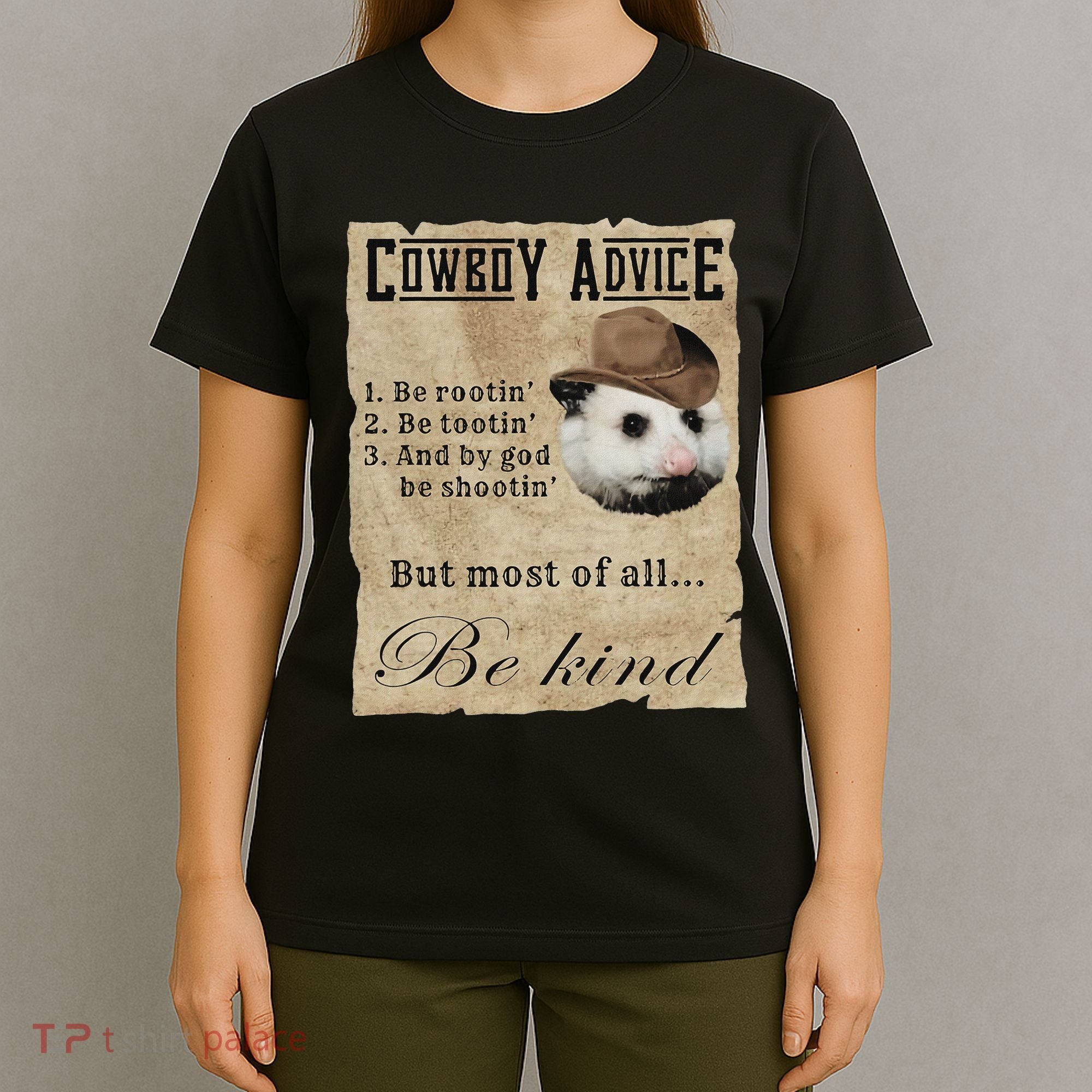 Cowboy Advice Be Rootin Be Tootin And By God Be Shootin T-Shirt