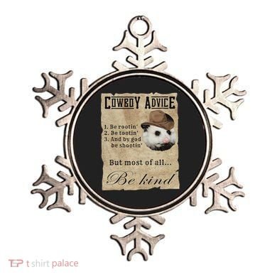 Cowboy Advice Be Rootin Be Tootin And By God Be Shootin Ornament
