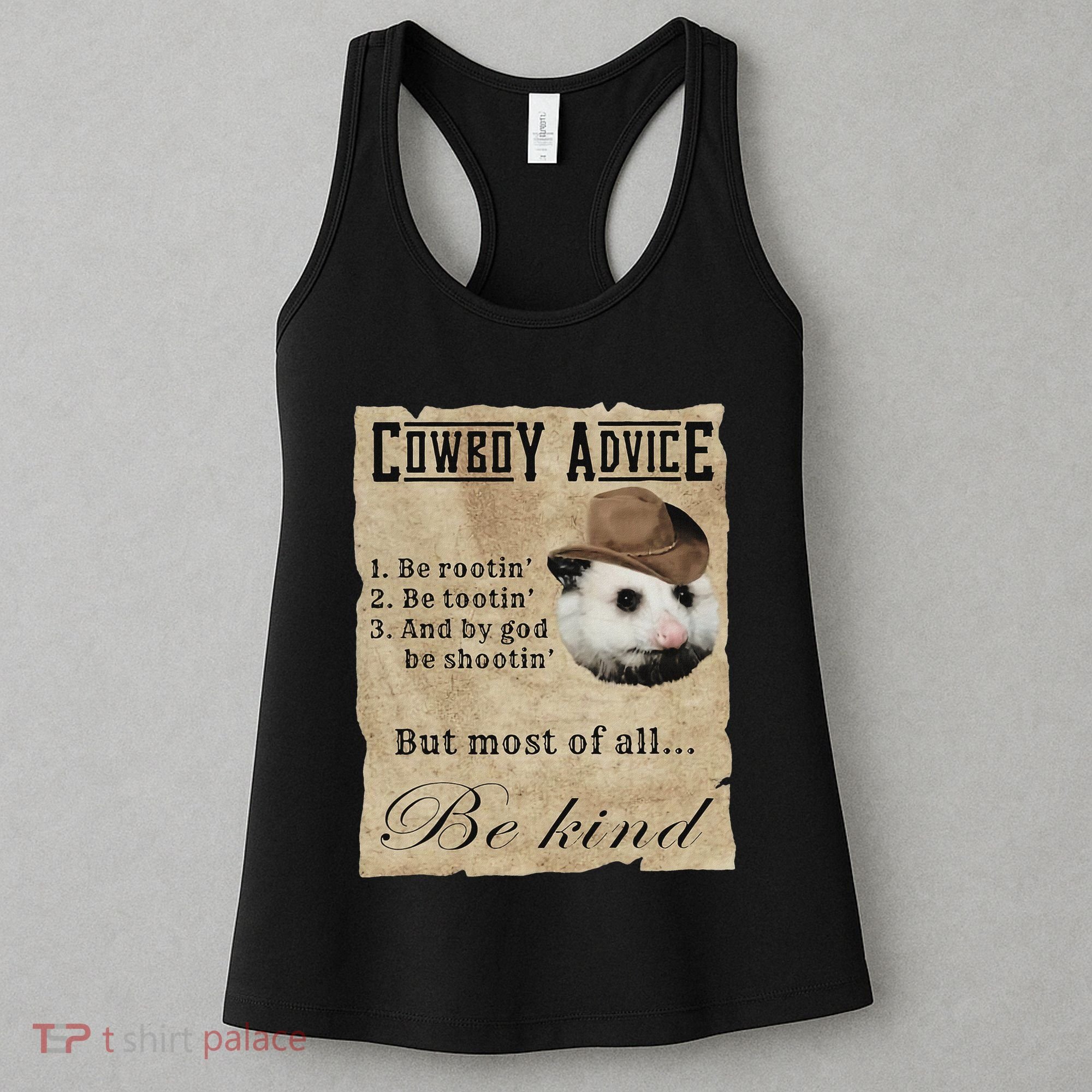 Cowboy Advice Be Rootin Be Tootin And By God Be Shootin Women's Tank Top
