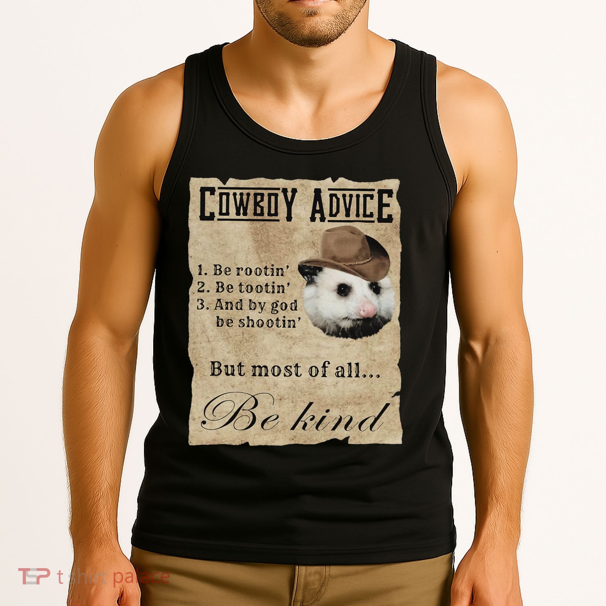 Cowboy Advice Be Rootin Be Tootin And By God Be Shootin Tank Top