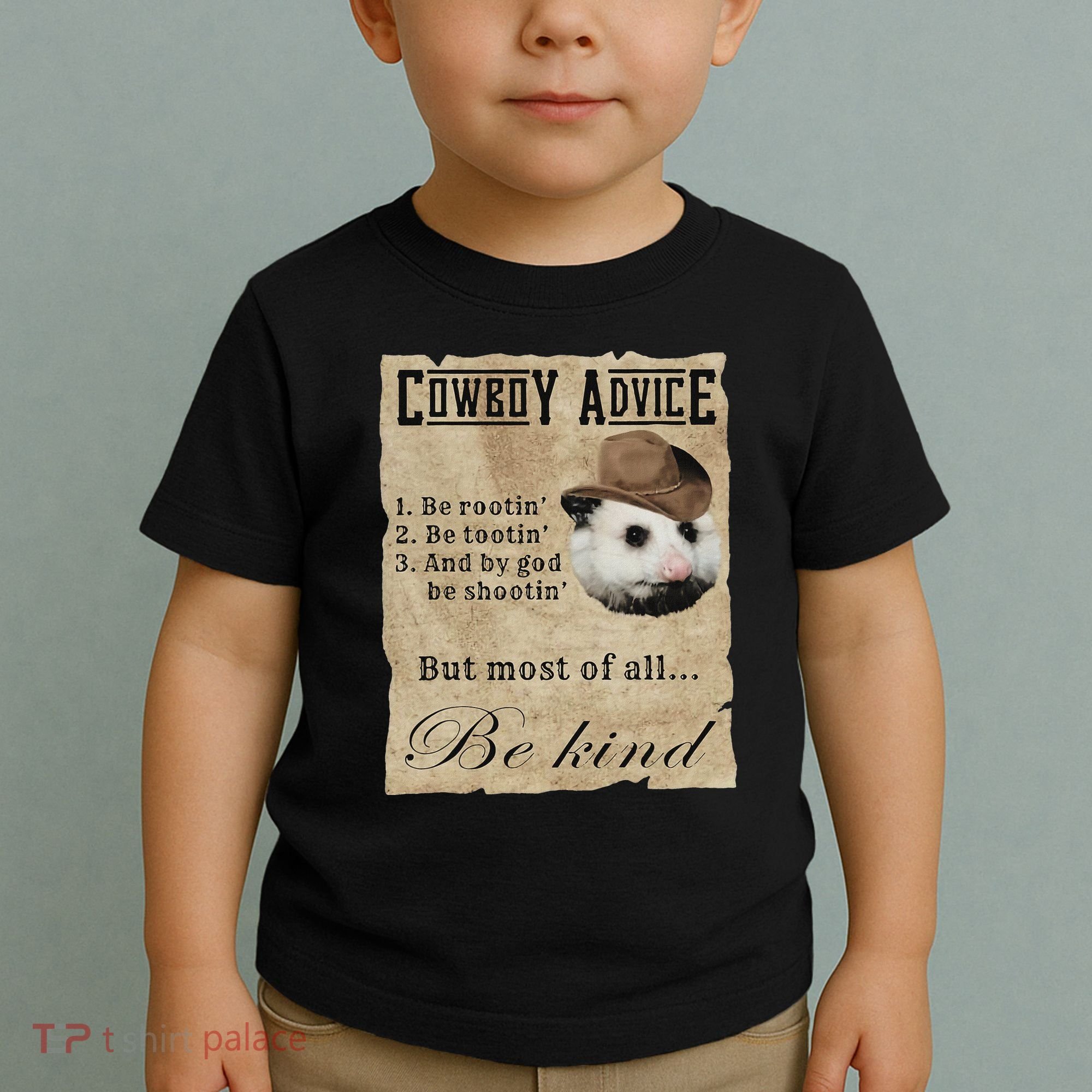 Cowboy Advice Be Rootin Be Tootin And By God Be Shootin Toddler T-Shirt