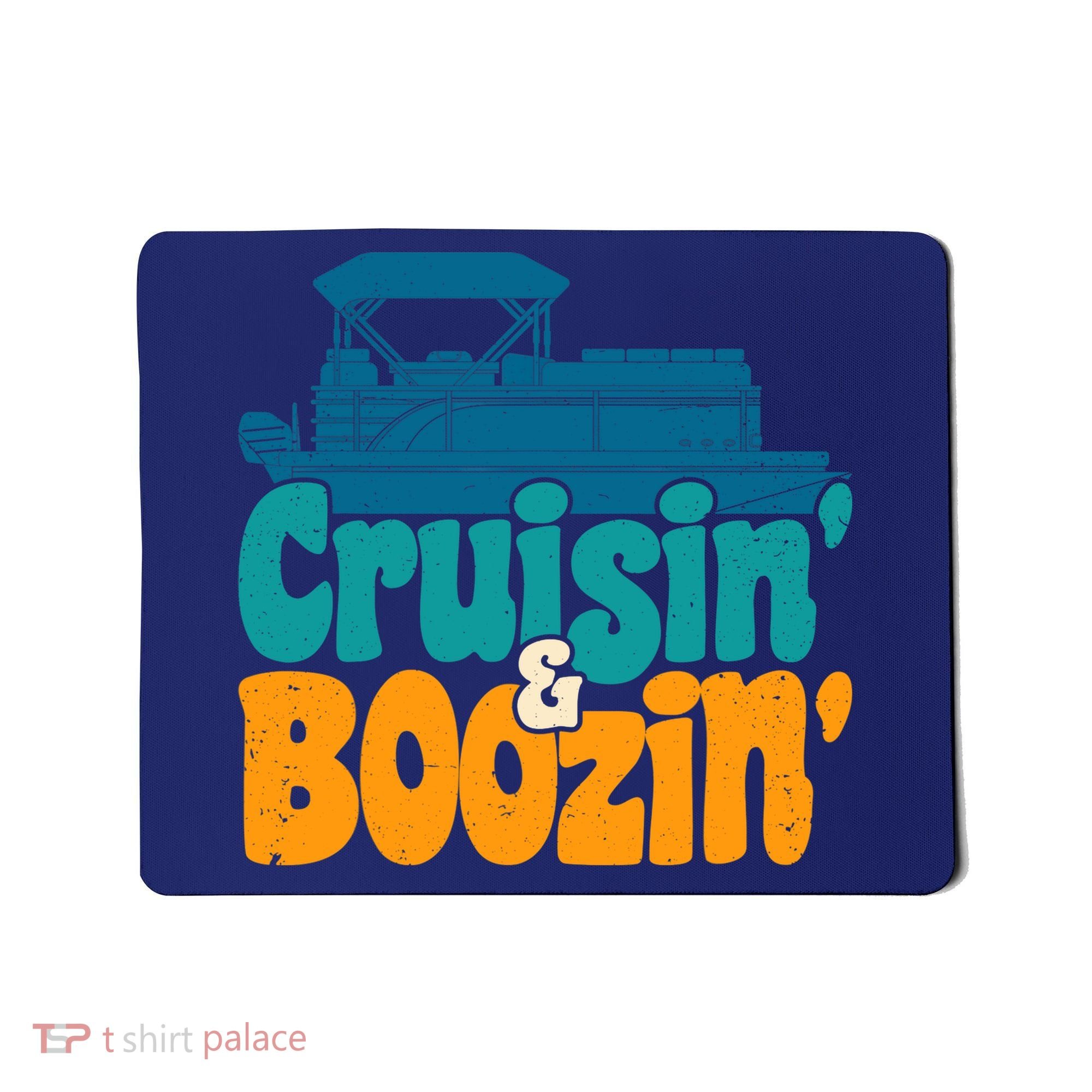 Cruisin' and Boozin' Party Pontoon Boat Booze Captain Mousepad