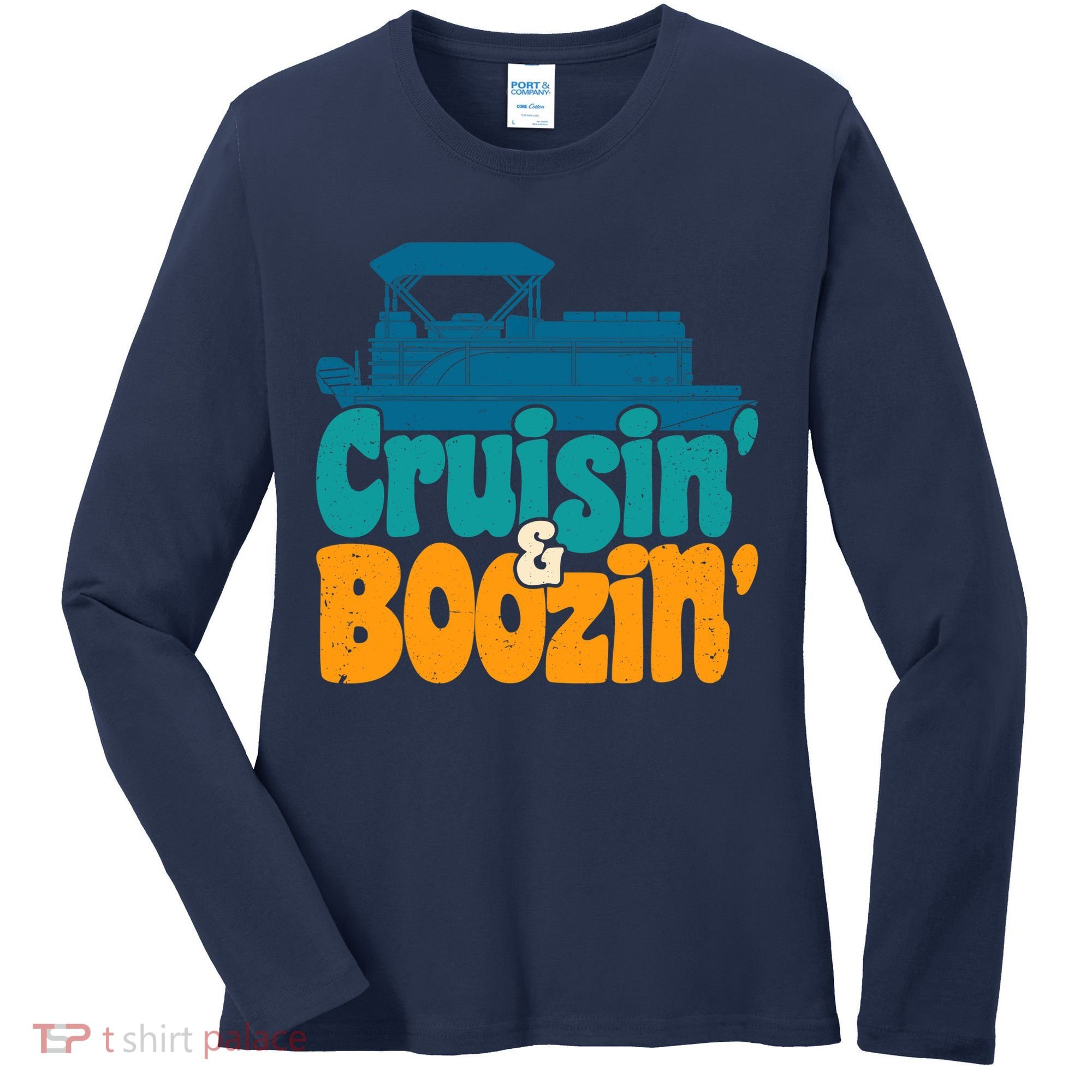 Cruisin' and Boozin' Party Pontoon Boat Booze Captain Women's Long Sleeve Shirt