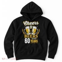 Cheers And Beers To My 60 Years 60th Birthday Hoodie thumb 0