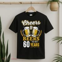 Cheers And Beers To My 60 Years 60th Birthday T-Shirt thumb 2