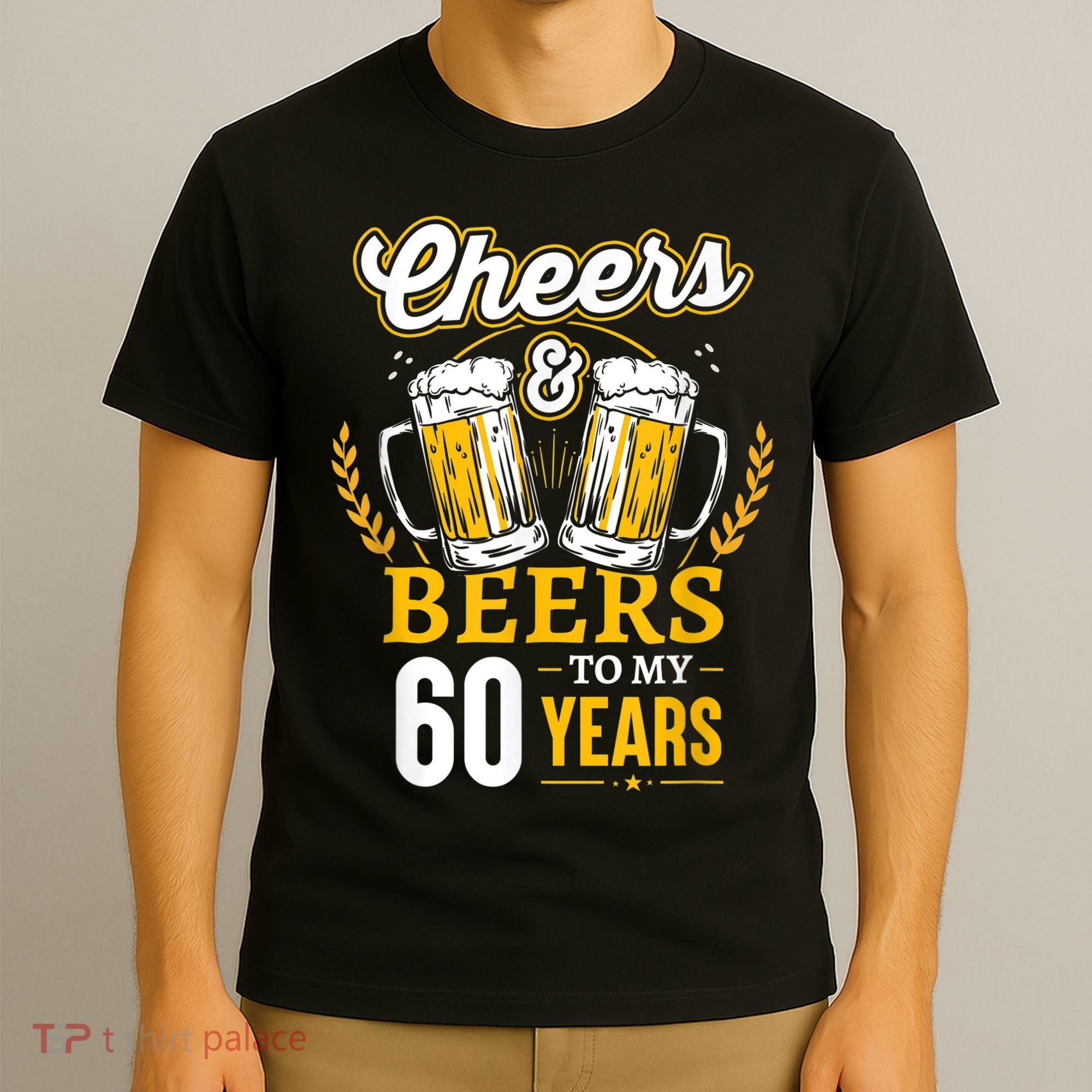 Cheers And Beers To My 60 Years 60th Birthday T-Shirt