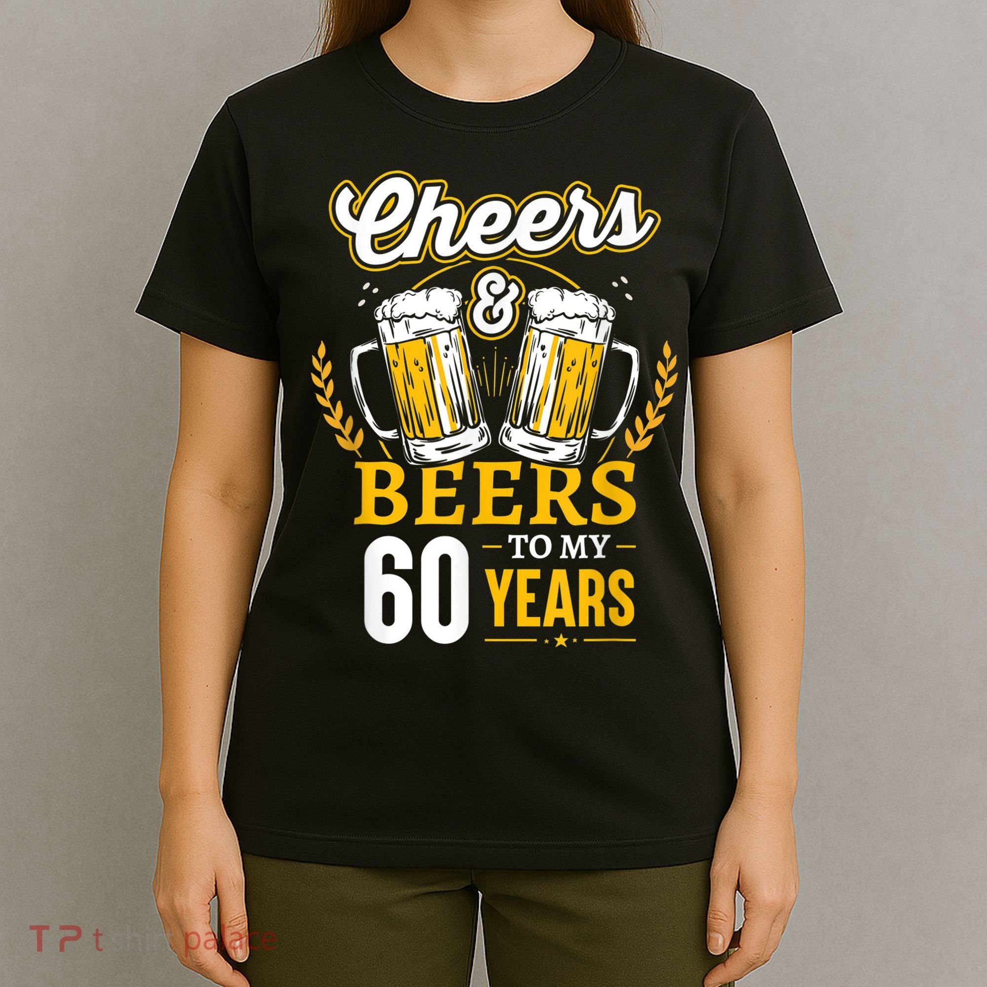 Cheers And Beers To My 60 Years 60th Birthday T-Shirt
