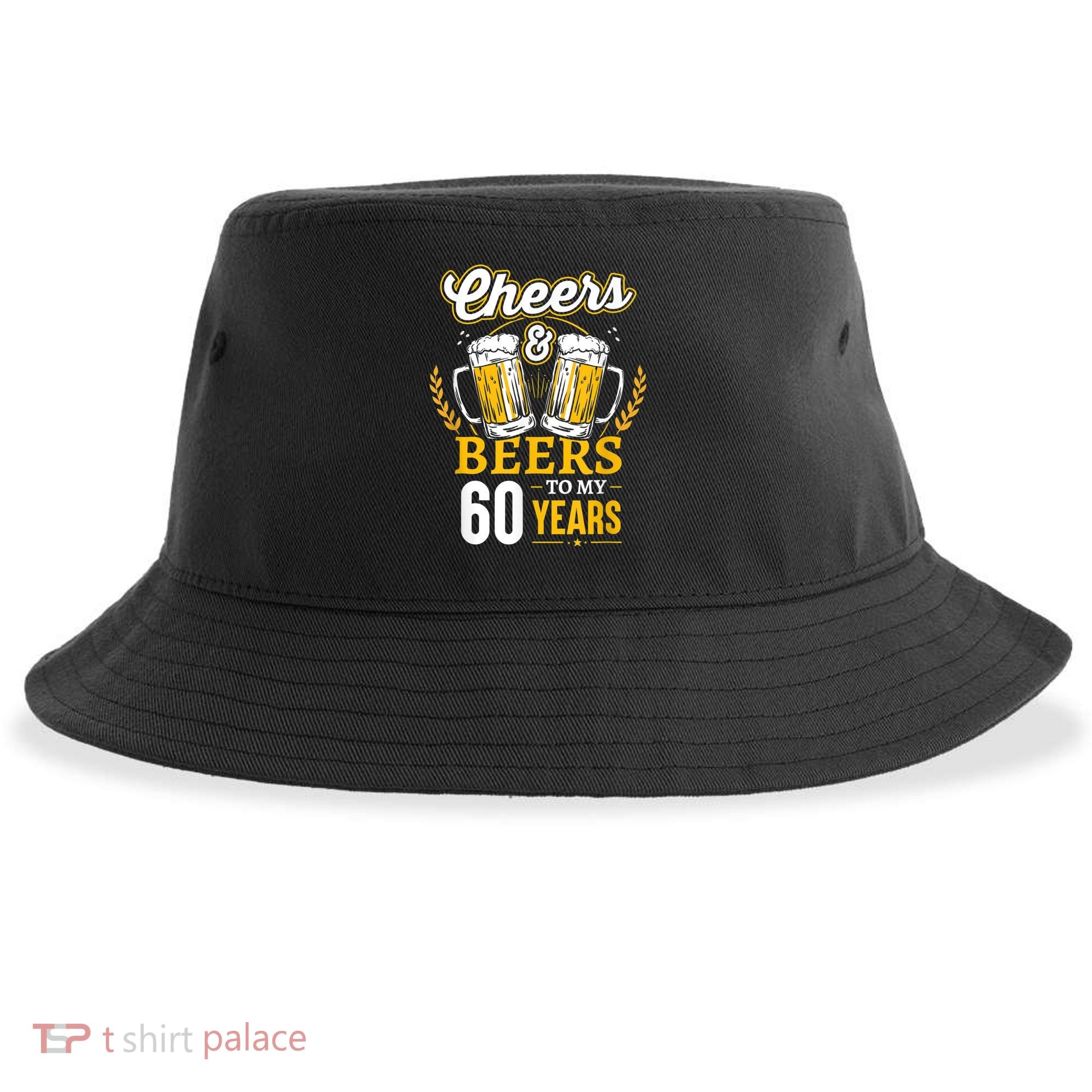 Cheers And Beers To My 60 Years 60th Birthday Sustainable Bucket Hat