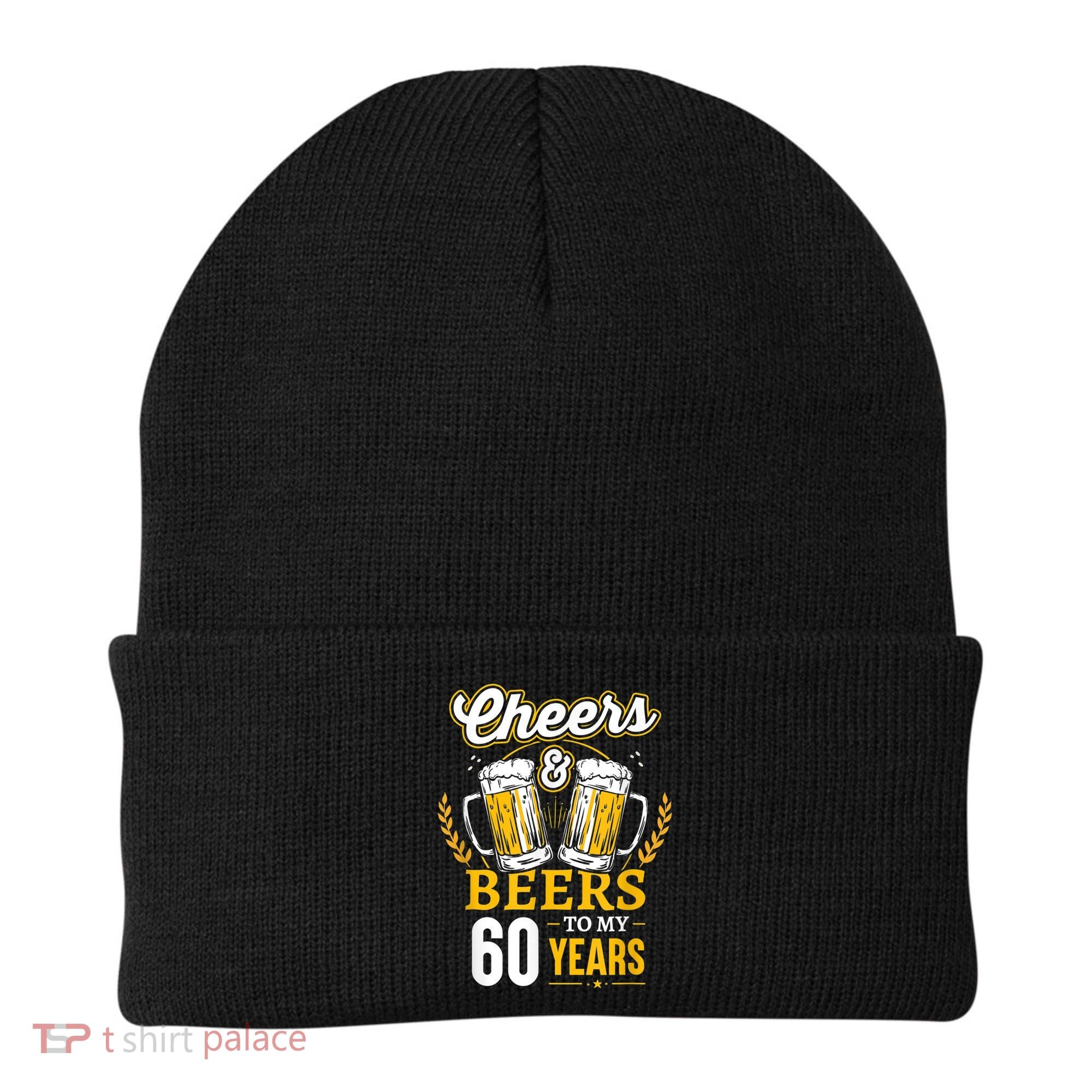 Cheers And Beers To My 60 Years 60th Birthday Beanie