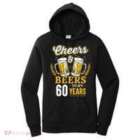 Cheers And Beers To My 60 Years 60th Birthday Women's Hoodie thumb 0