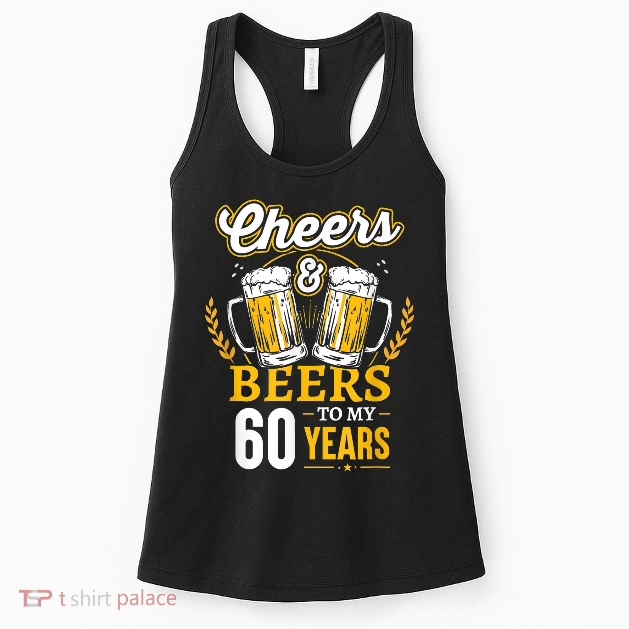 Cheers And Beers To My 60 Years 60th Birthday Women's Tank Top