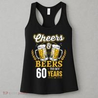 Cheers And Beers To My 60 Years 60th Birthday Women's Tank Top thumb 3