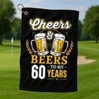 Cheers And Beers To My 60 Years 60th Birthday Golf Towel thumb 1