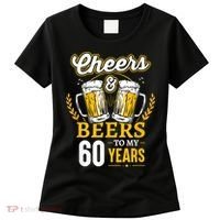 Cheers And Beers To My 60 Years 60th Birthday Women's T-Shirt thumb 0