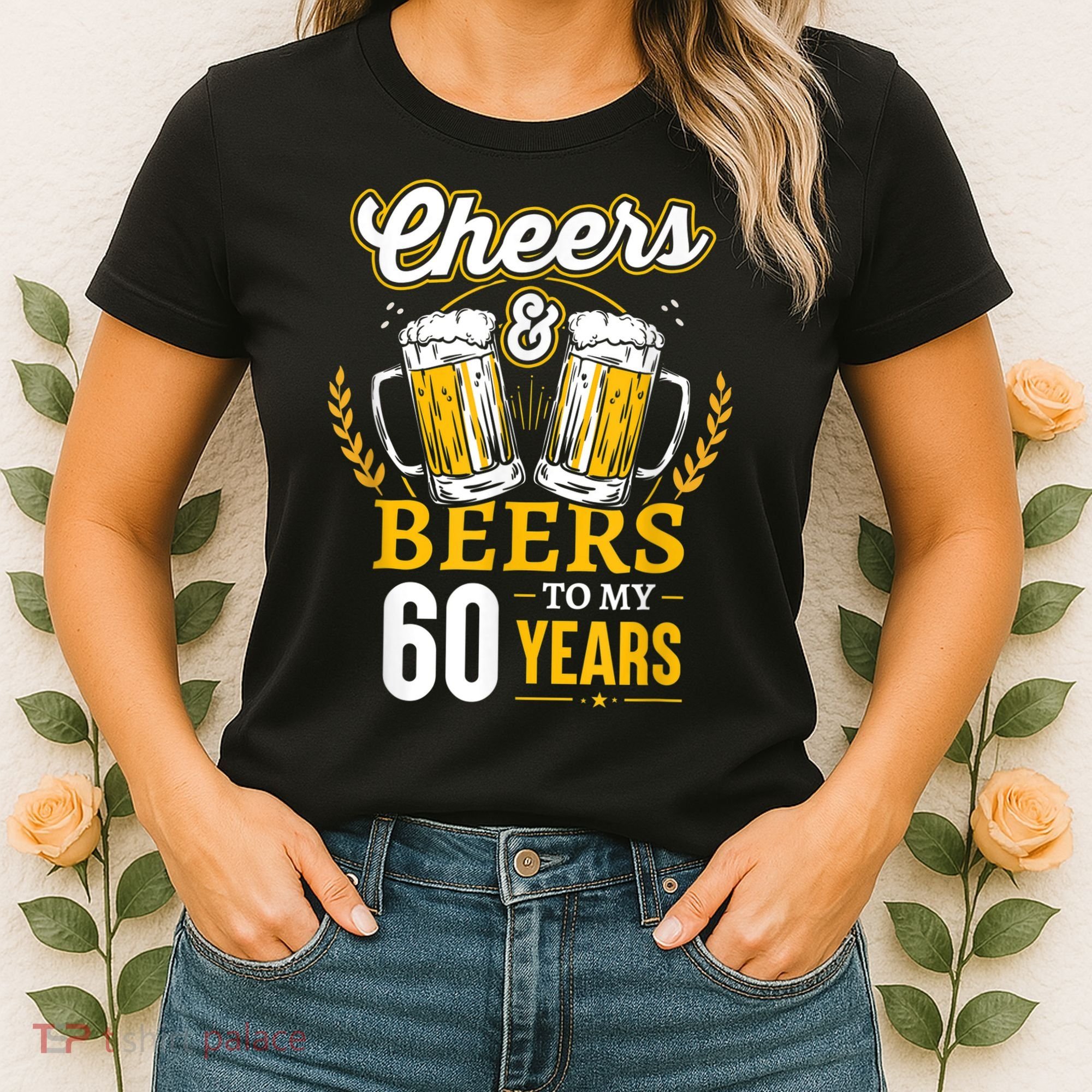 Cheers And Beers To My 60 Years 60th Birthday Women's T-Shirt
