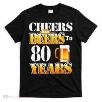 Cheers And Beers To 80 Years Funny 80th Birthday Beer Lover T-Shirt thumb 0