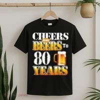Cheers And Beers To 80 Years Funny 80th Birthday Beer Lover T-Shirt thumb 2