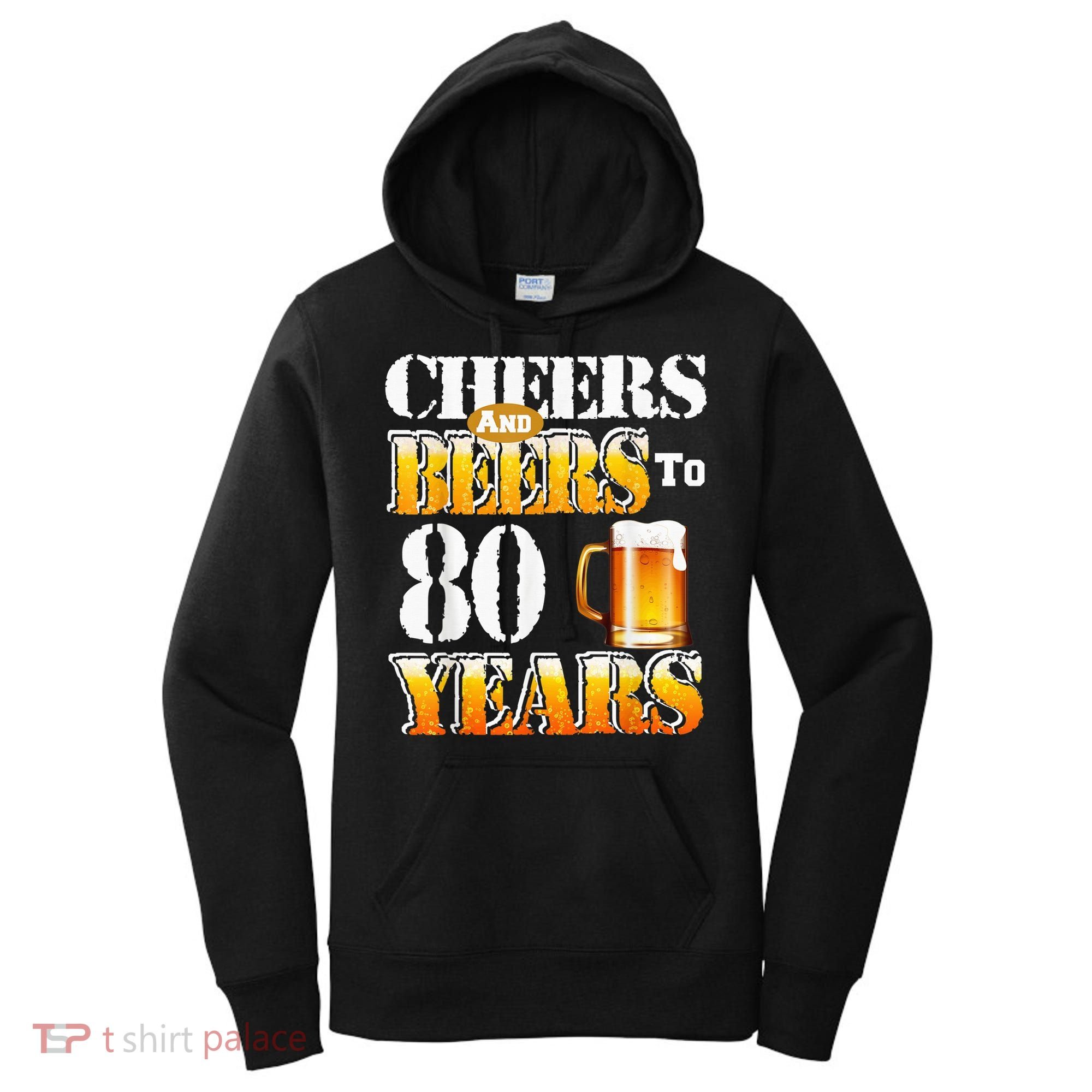 Cheers And Beers To 80 Years Funny 80th Birthday Beer Lover Women's Hoodie