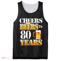Cheers And Beers To 80 Years Funny 80th Birthday Beer Lover Mesh Reversible Basketball Jersey Tank thumb 0
