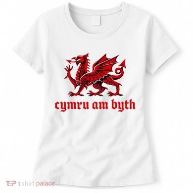 Cymru am byth Wales Red Welsh Dragon Cymraeg Flag Women's T-Shirt