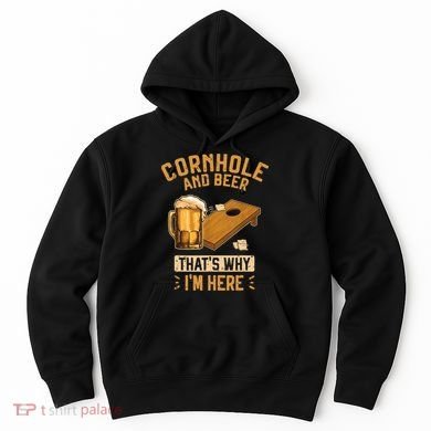 Cornhole And Beer That's Why I'm Here Sack Toss Game Hoodie