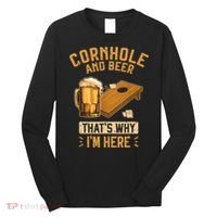Cornhole And Beer That's Why I'm Here Sack Toss Game Long Sleeve Shirt thumb 0