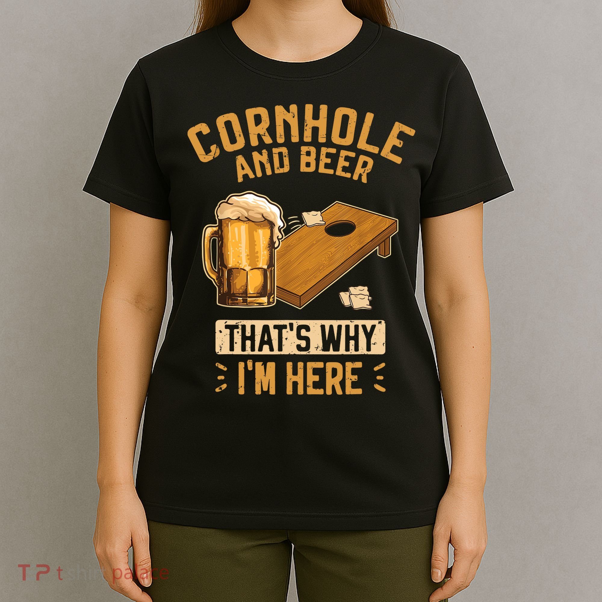 Cornhole And Beer That's Why I'm Here Sack Toss Game T-Shirt