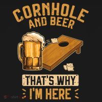 Cornhole And Beer That's Why I'm Here Sack Toss Game T-Shirt thumb 7