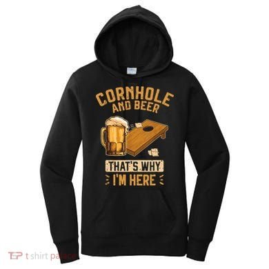 Cornhole And Beer That's Why I'm Here Sack Toss Game Women's Hoodie