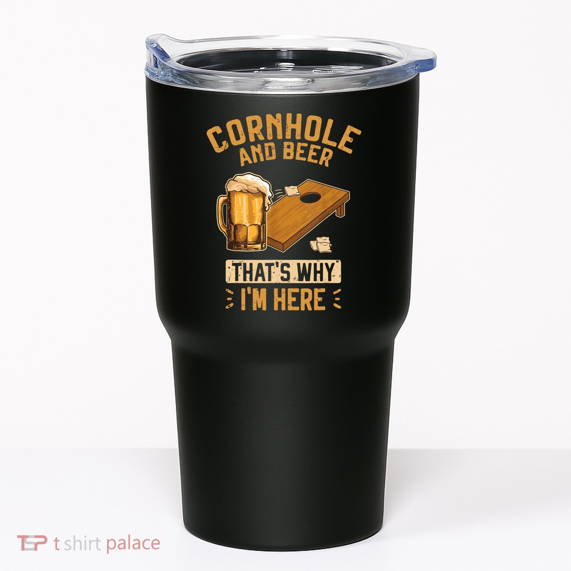 Cornhole And Beer That's Why I'm Here Sack Toss Game Tumbler