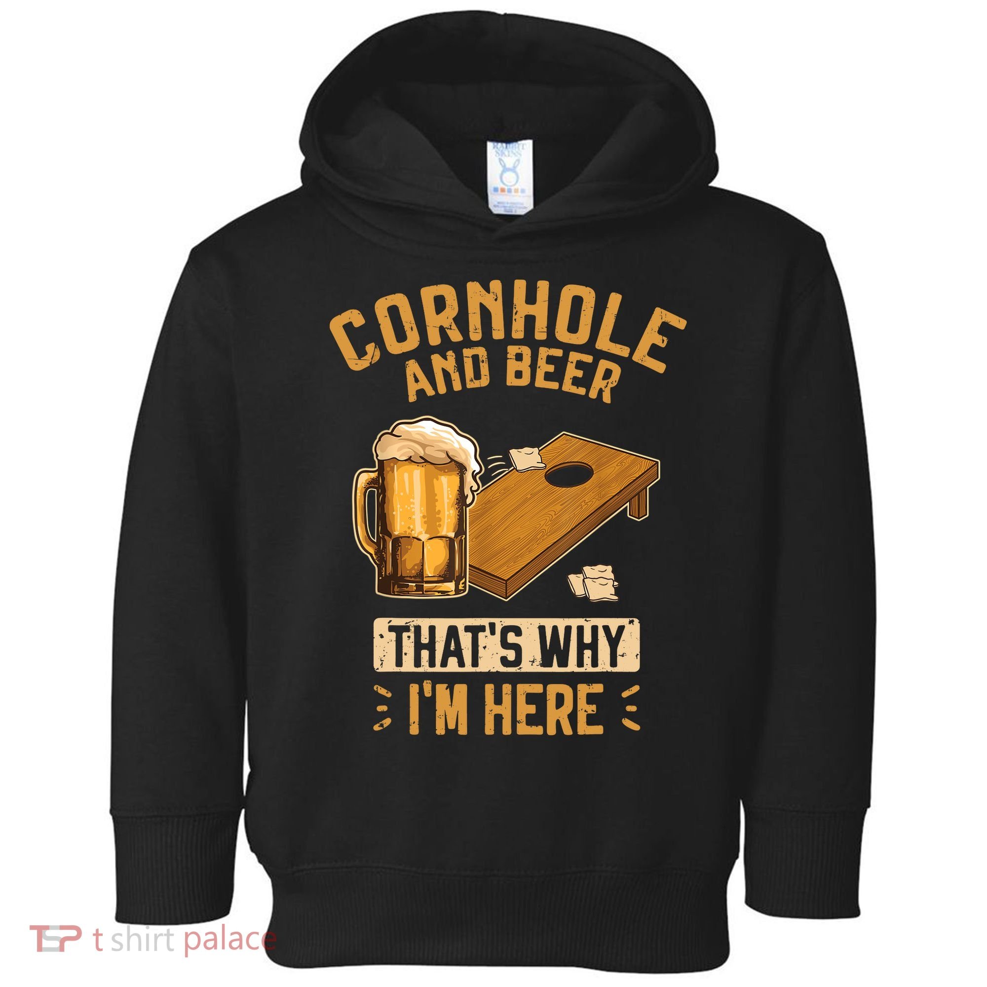 Cornhole And Beer That's Why I'm Here Sack Toss Game Toddler Hoodie