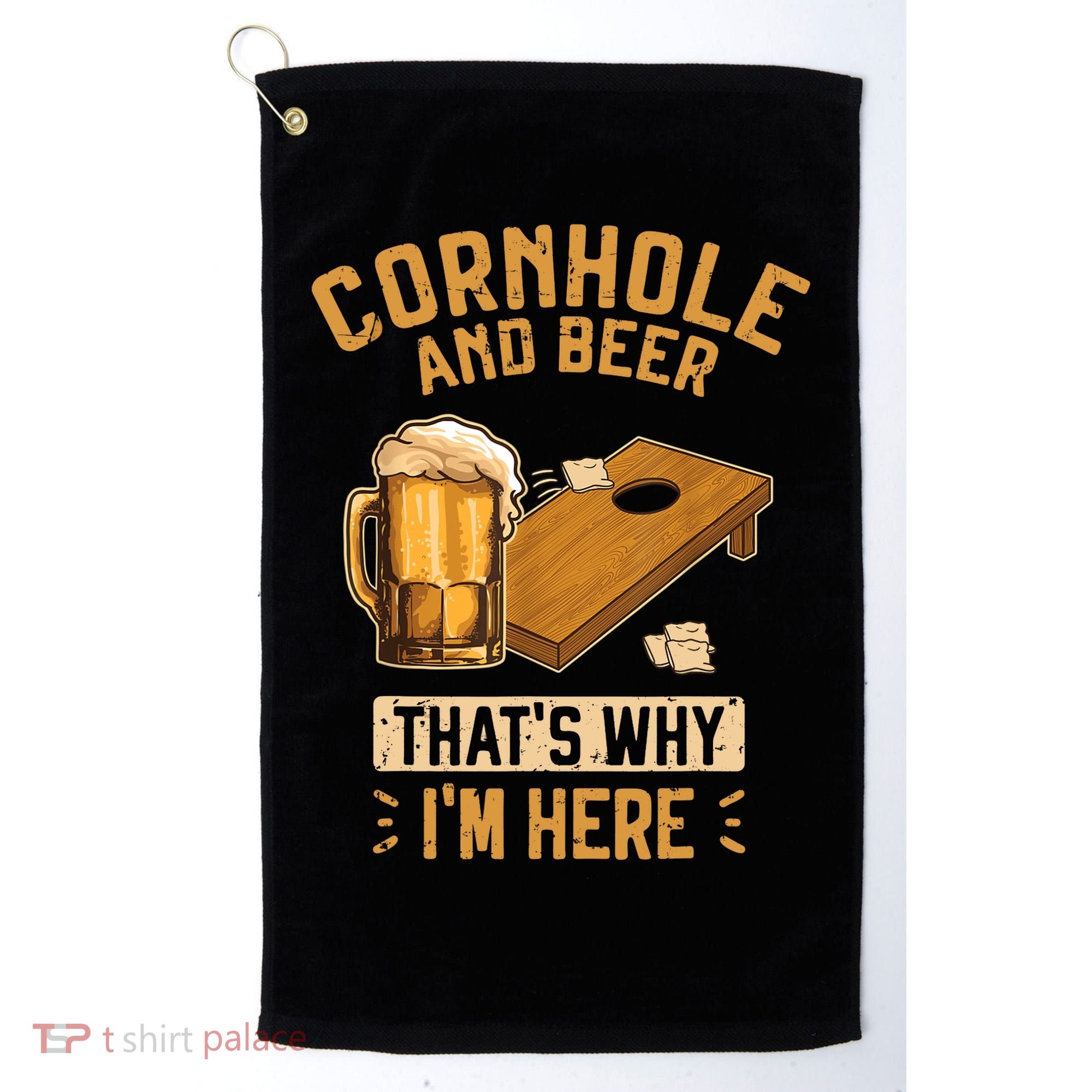 Cornhole And Beer That's Why I'm Here Sack Toss Game Golf Towel