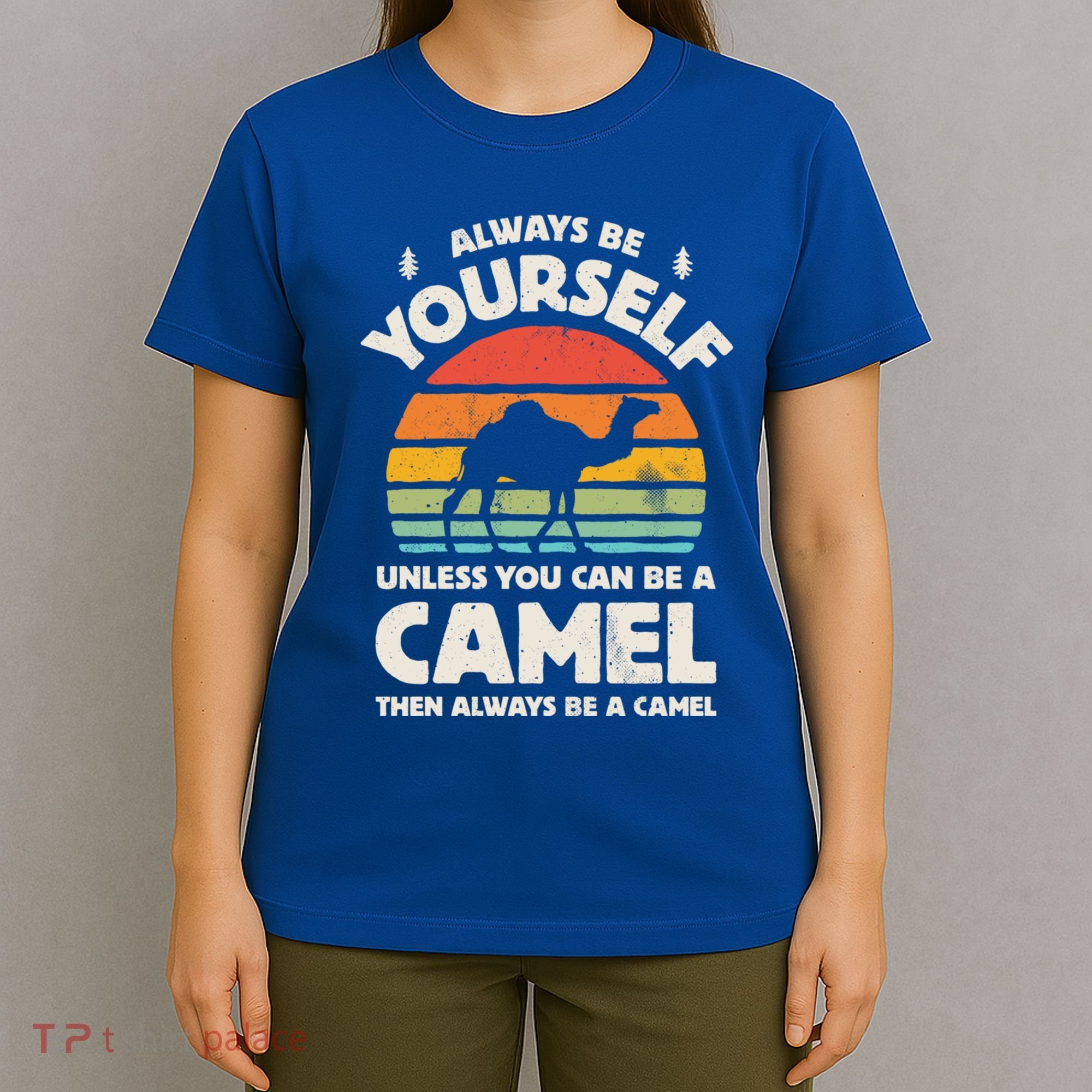 Camel Always Be Yourself Retro Vintage 70s Funny Gift T-Shirt