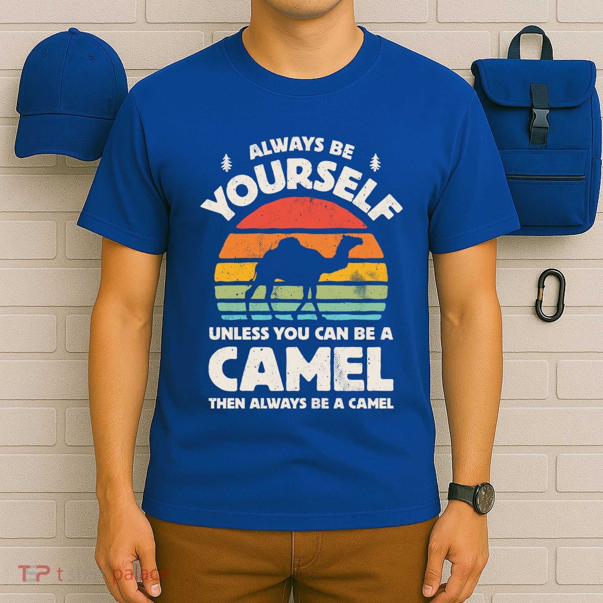 Camel Always Be Yourself Retro Vintage 70s Funny Gift T-Shirt