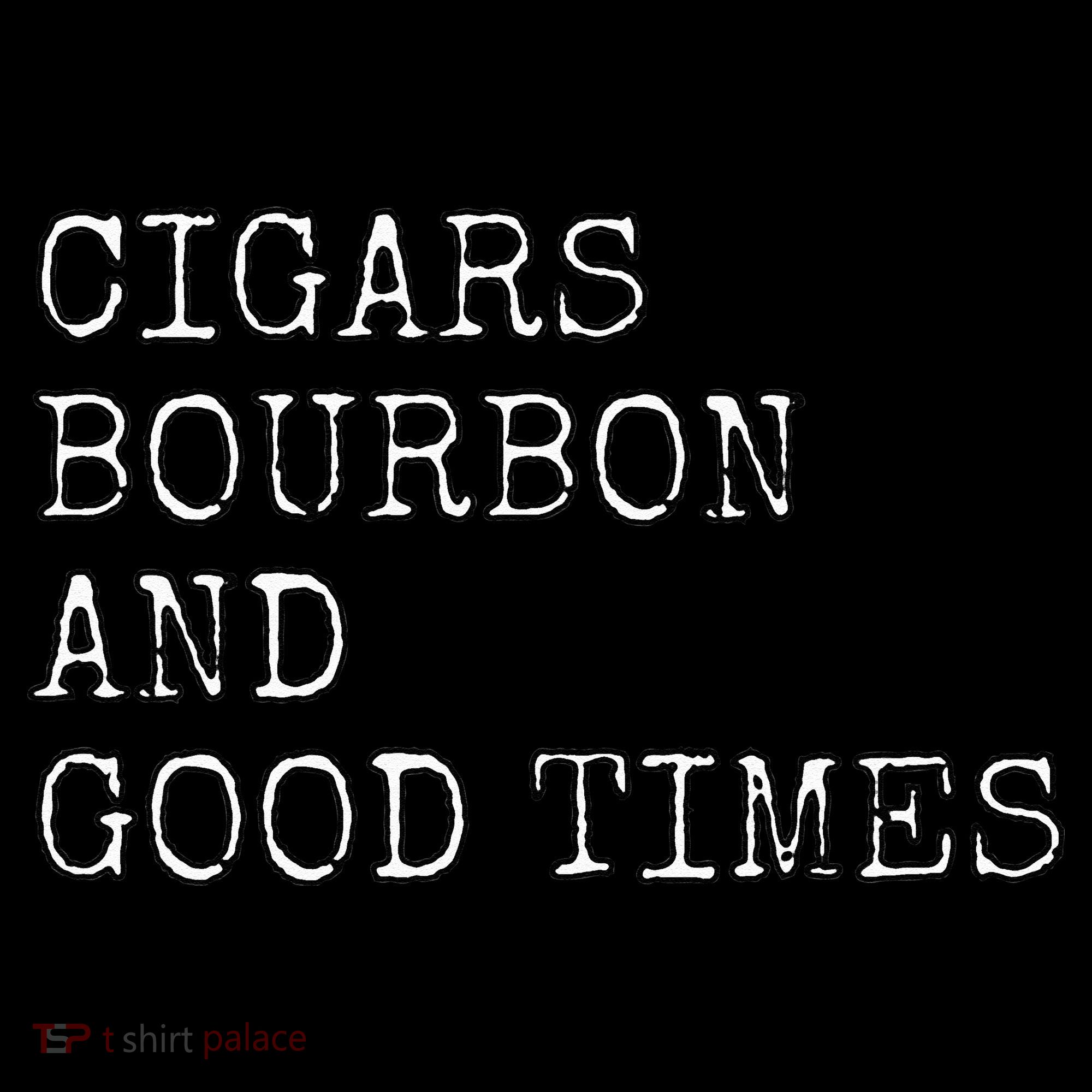 Cigars and Bourbon Good Times Drinking Smoking Hoodie