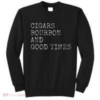 Cigars and Bourbon Good Times Drinking Smoking Sweatshirt thumb 0