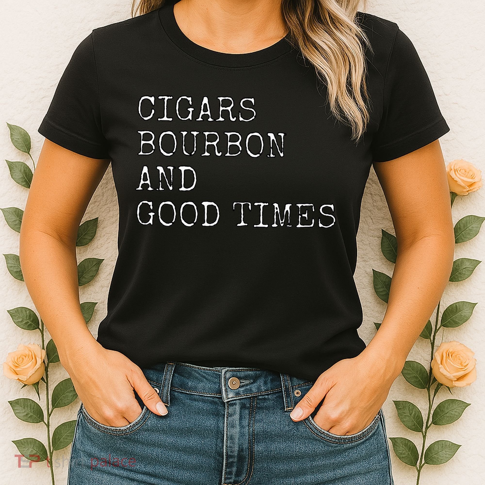 Cigars and Bourbon Good Times Drinking Smoking Women's T-Shirt