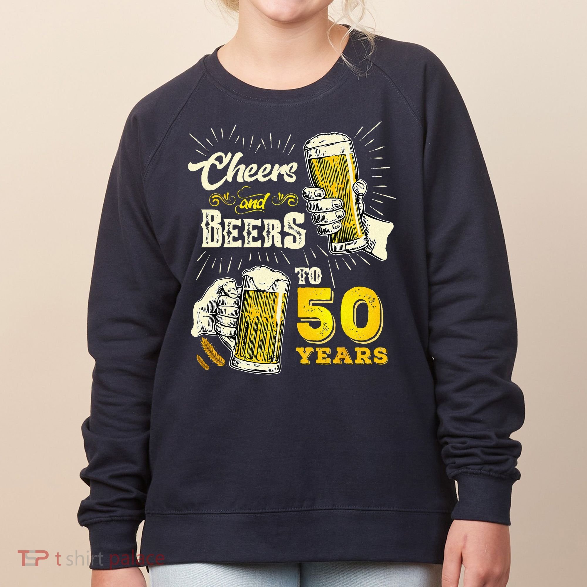 Cheers And Beers To 50 Years Old Beer 50th Birthday Beer Women's Sweatshirt