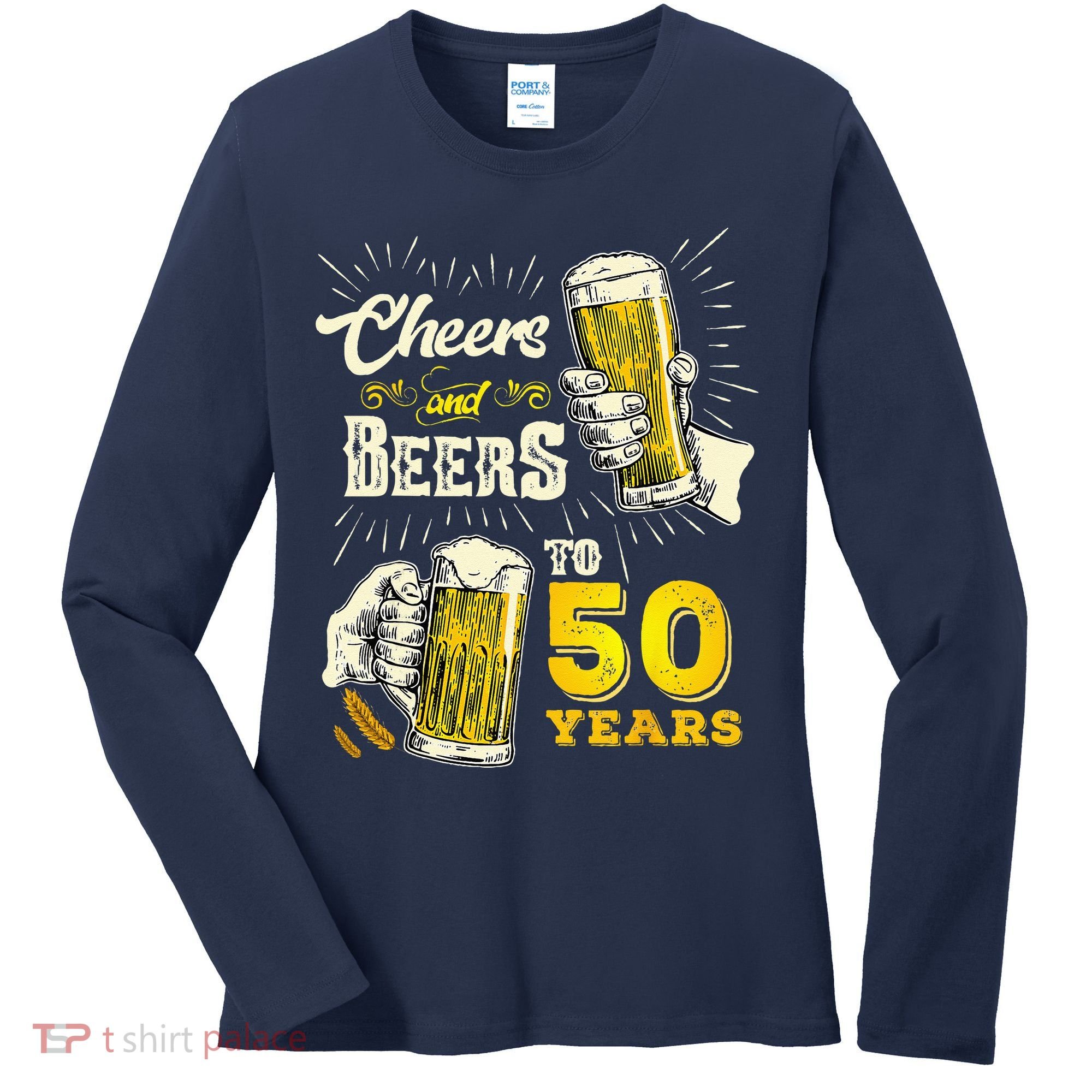 Cheers And Beers To 50 Years Old Beer 50th Birthday Beer Women's Long Sleeve Shirt