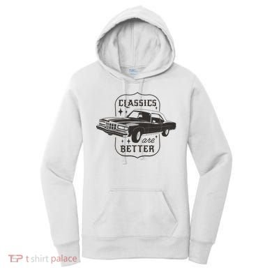 Classics Are Better Vintage Car Gift Women's Hoodie
