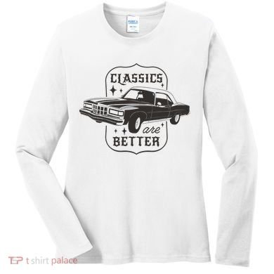 Classics Are Better Vintage Car Gift Women's Long Sleeve Shirt