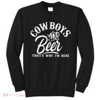 Cowboys And Beer Thats Why I'm Here Funny Beer Saying Sweatshirt thumb 0